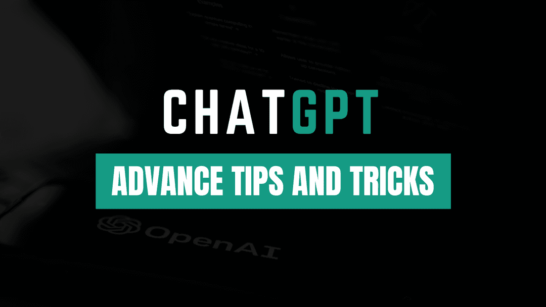 Advanced ChatGPT Tips and Tricks