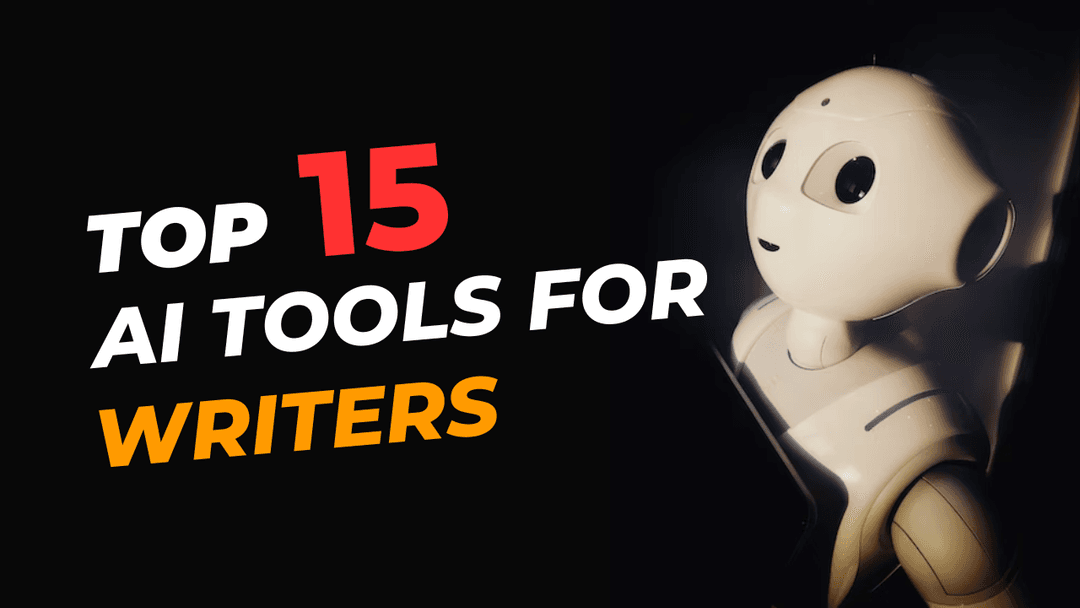 Top 15 Amazing AI Tools for Writers